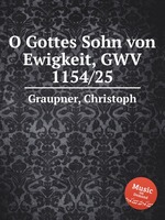 O Gottes Sohn von Ewigkeit, GWV 1154/25