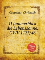 O Jammerblick die Lebenssonne, GWV 1127/46