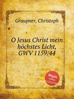O Jesus Christ mein hchstes Licht, GWV 1159/44