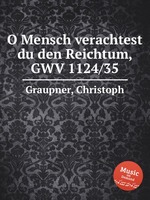 O Mensch verachtest du den Reichtum, GWV 1124/35