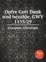 Opfre Gott Dank und bezahle, GWV 1155/29
