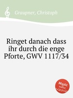 Ringet danach dass ihr durch die enge Pforte, GWV 1117/34