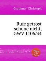 Rufe getrost schone nicht, GWV 1106/44