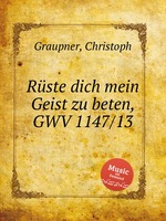 Rste dich mein Geist zu beten, GWV 1147/13