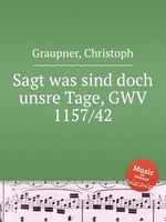 Sagt was sind doch unsre Tage, GWV 1157/42