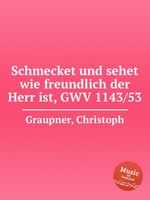 Schmecket und sehet wie freundlich der Herr ist, GWV 1143/53