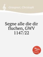 Segne alle die dir fluchen, GWV 1147/22