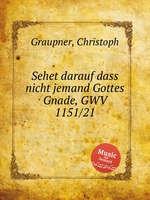 Sehet darauf dass nicht jemand Gottes Gnade, GWV 1151/21