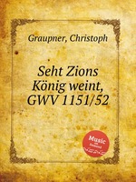 Seht Zions Knig weint, GWV 1151/52