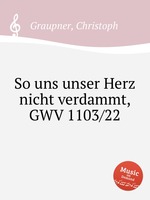 So uns unser Herz nicht verdammt, GWV 1103/22