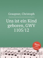 Uns ist ein Kind geboren, GWV 1105/12