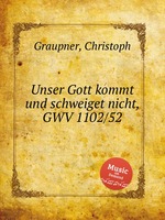 Unser Gott kommt und schweiget nicht, GWV 1102/52