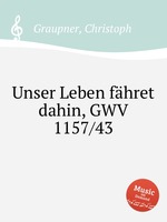 Unser Leben fhret dahin, GWV 1157/43