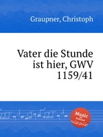 Vater die Stunde ist hier, GWV 1159/41