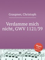 Verdamme mich nicht, GWV 1121/39