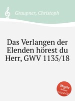 Das Verlangen der Elenden hrest du Herr, GWV 1135/18