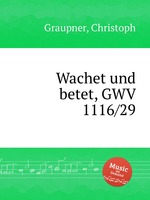 Wachet und betet, GWV 1116/29