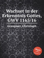 Wachset in der Erkenntnis Gottes, GWV 1165/16