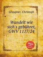 Wandelt wie sich`s gebhret, GWV 1117/24