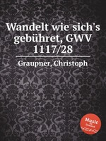 Wandelt wie sich`s gebhret, GWV 1117/28