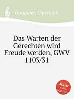 Das Warten der Gerechten wird Freude werden, GWV 1103/31