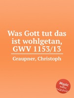 Was Gott tut das ist wohlgetan, GWV 1153/13