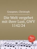 Die Welt vergehet mit ihrer Lust, GWV 1142/24