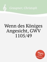 Wenn des Kniges Angesicht, GWV 1105/49