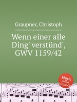 Wenn einer alle Ding` verstnd`, GWV 1159/42