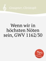 Wenn wir in hchsten Nten sein, GWV 1162/30