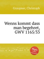 Wenns kommt dass man begehret, GWV 1165/33