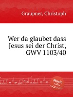 Wer da glaubet dass Jesus sei der Christ, GWV 1103/40