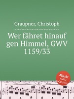 Wer fhret hinauf gen Himmel, GWV 1159/33