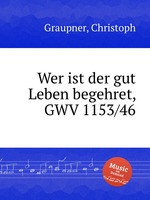 Wer ist der gut Leben begehret, GWV 1153/46