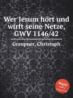 Wer Jesum hrt und wirft seine Netze, GWV 1146/42