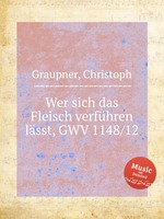 Wer sich das Fleisch verfhren lsst, GWV 1148/12