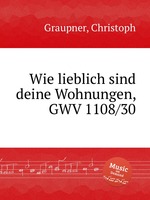 Wie lieblich sind deine Wohnungen, GWV 1108/30