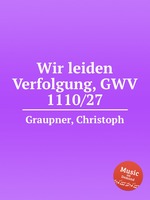 Wir leiden Verfolgung, GWV 1110/27