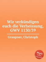 Wir verkndigen euch die Verheissung, GWV 1130/39