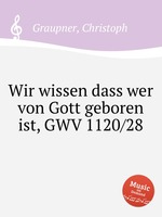 Wir wissen dass wer von Gott geboren ist, GWV 1120/28