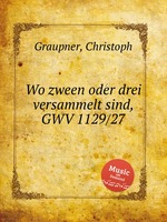 Wo zween oder drei versammelt sind, GWV 1129/27