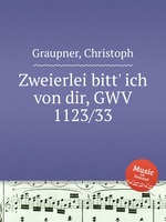 Zweierlei bitt` ich von dir, GWV 1123/33