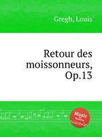 Retour des moissonneurs, Op.13