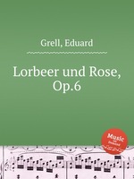 Lorbeer und Rose, Op.6