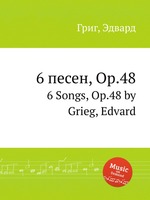 6 песен, Op.48. 6 Songs, Op.48 by Grieg, Edvard
