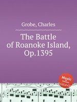 The Battle of Roanoke Island, Op.1395