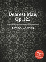 Dearest Mae, Op.125