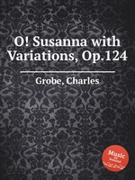 O! Susanna with Variations, Op.124