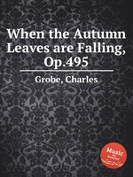 When the Autumn Leaves are Falling, Op.495