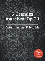 3 Grandes marches, Op.39